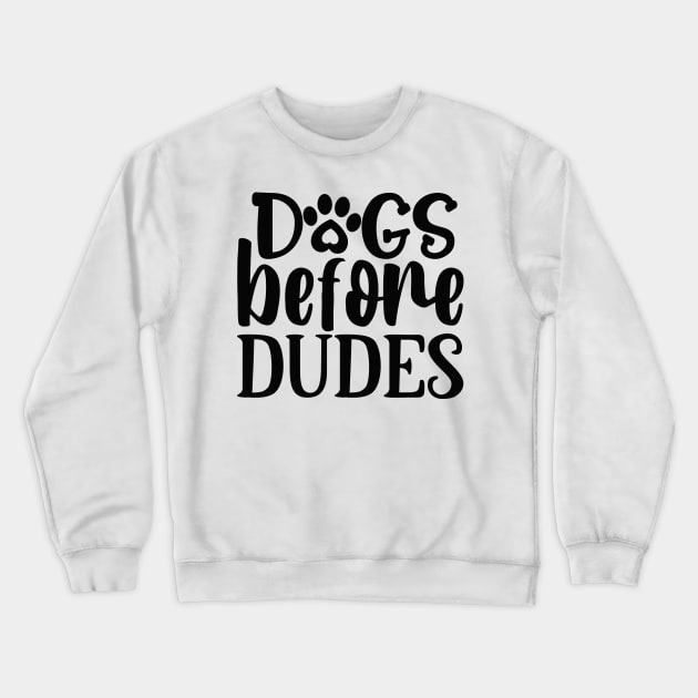 DOG before Dudes Crewneck Sweatshirt by Misfit04